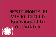 RESTAURANTE EL VIEJO GUILLO Barranquilla Atlántico