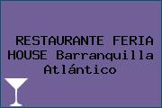 RESTAURANTE FERIA HOUSE Barranquilla Atlántico