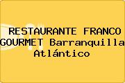 RESTAURANTE FRANCO GOURMET Barranquilla Atlántico