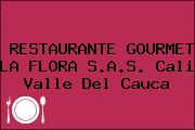 RESTAURANTE GOURMET LA FLORA S.A.S. Cali Valle Del Cauca