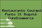 Restaurante Gourmet Punto 21 Bogotá Cundinamarca