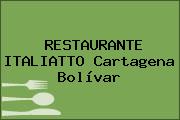 RESTAURANTE ITALIATTO Cartagena Bolívar