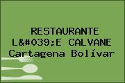 RESTAURANTE L'E CALVANE Cartagena Bolívar