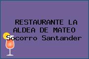RESTAURANTE LA ALDEA DE MATEO Socorro Santander