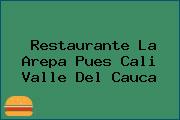 Restaurante La Arepa Pues Cali Valle Del Cauca