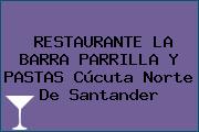 RESTAURANTE LA BARRA PARRILLA Y PASTAS Cúcuta Norte De Santander