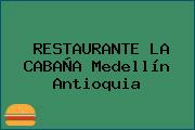 RESTAURANTE LA CABAÑA Medellín Antioquia