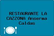 RESTAURANTE LA CAZZONA Anserma Caldas