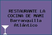 RESTAURANTE LA COCINA DE MAMI Barranquilla Atlántico
