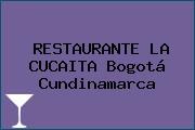 RESTAURANTE LA CUCAITA Bogotá Cundinamarca