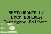 RESTAURANTE LA FLACA BOHEMIA Cartagena Bolívar