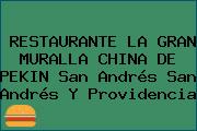 RESTAURANTE LA GRAN MURALLA CHINA DE PEKIN San Andrés San Andrés Y Providencia