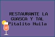 RESTAURANTE LA GUASCA Y TAL Pitalito Huila