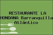 RESTAURANTE LA HONDANA Barranquilla Atlántico