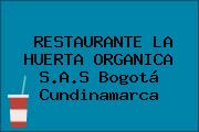 RESTAURANTE LA HUERTA ORGANICA S.A.S Bogotá Cundinamarca