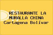 RESTAURANTE LA MURALLA CHINA Cartagena Bolívar