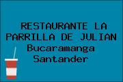 Ver restaurante la parrilla de julian bucaramanga santander RESTAURANTE LA PARRILLA DE JULIAN Bucaramanga Santander