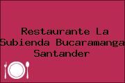 Restaurante La Subienda Bucaramanga Santander