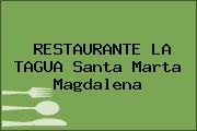 RESTAURANTE LA TAGUA Santa Marta Magdalena