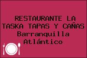RESTAURANTE LA TASKA TAPAS Y CAÑAS Barranquilla Atlántico