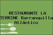 RESTAURANTE LA TERRINE Barranquilla Atlántico