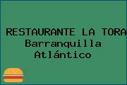 RESTAURANTE LA TORA Barranquilla Atlántico