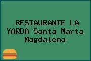 RESTAURANTE LA YARDA Santa Marta Magdalena