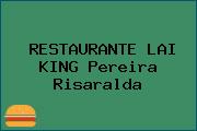 RESTAURANTE LAI KING Pereira Risaralda