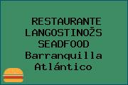 RESTAURANTE LANGOSTINO®S SEADFOOD Barranquilla Atlántico