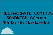 RESTAURANTE LOMITOS SANDWICH Cúcuta Norte De Santander