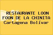RESTAURANTE LOON FOON DE LA CHINITA Cartagena Bolívar