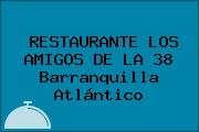 RESTAURANTE LOS AMIGOS DE LA 38 Barranquilla Atlántico