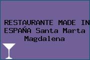 RESTAURANTE MADE IN ESPAÑA Santa Marta Magdalena