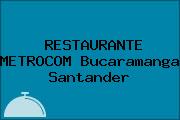 RESTAURANTE METROCOM Bucaramanga Santander