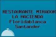 RESTAURANTE MIRADOR LA HACIENDA Floridablanca Santander