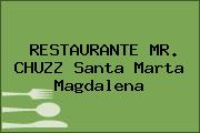 RESTAURANTE MR. CHUZZ Santa Marta Magdalena