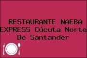 RESTAURANTE NAEBA EXPRESS Cúcuta Norte De Santander