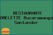 RESTAURANTE OMELETTE Bucaramanga Santander