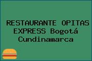 RESTAURANTE OPITAS EXPRESS Bogotá Cundinamarca
