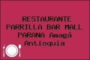 RESTAURANTE PARRILLA BAR MALL PARANA Amagá Antioquia