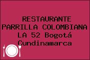 RESTAURANTE PARRILLA COLOMBIANA LA 52 Bogotá Cundinamarca