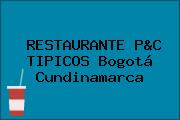 RESTAURANTE P&C TIPICOS Bogotá Cundinamarca