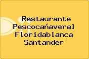 Restaurante Pescocañaveral Floridablanca Santander