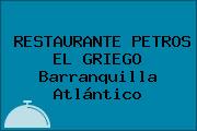 RESTAURANTE PETROS EL GRIEGO Barranquilla Atlántico