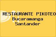 RESTAURANTE PIKOTEO Bucaramanga Santander