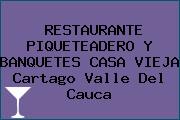 Ver restaurante piqueteadero y banquetes casa vieja cartago valle del cauca RESTAURANTE PIQUETEADERO Y BANQUETES CASA VIEJA Cartago Valle Del Cauca