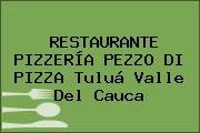 Ver restaurante pizzeria pezzo di pizza tulua valle del cauca RESTAURANTE PIZZERÍA PEZZO DI PIZZA Tuluá Valle Del Cauca