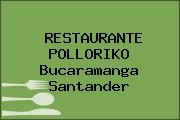 RESTAURANTE POLLORIKO Bucaramanga Santander