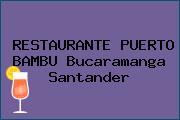 RESTAURANTE PUERTO BAMBU Bucaramanga Santander