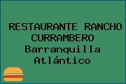 RESTAURANTE RANCHO CURRAMBERO Barranquilla Atlántico